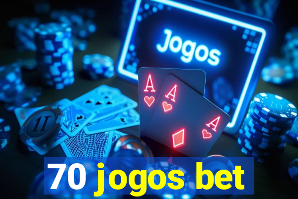 70 jogos bet